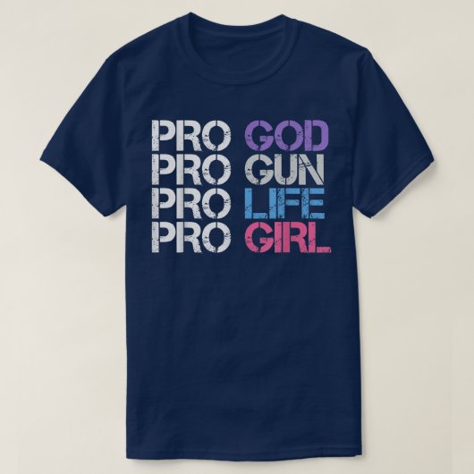 pro god pro gun pro life pro girl  t-shirt (Design voorkant)