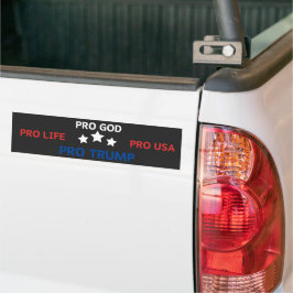 Pro God Pro Life Pro USA Pro Trump Bumpersticker