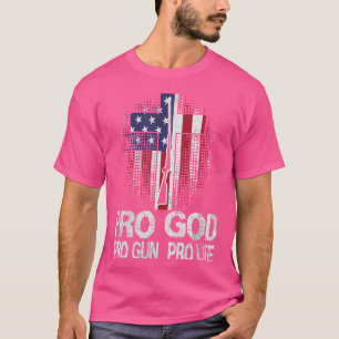 Pro God Pro Pistool Pro Life T-shirt