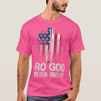 Pro God Pro Pistool Pro Life T-shirt