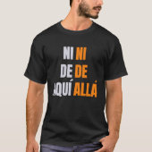 pro-immigratie in de aqui in de alla Spaans T-shirt (Voorkant)