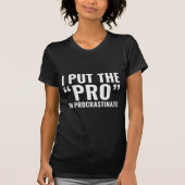 Pro in procrastinate t-shirt (Voorkant)