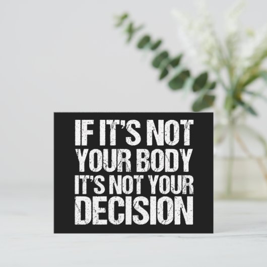 Pro-keuze Niet uw lichaam Niet uw beslissing Briefkaart (Staand voorkant)