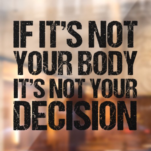 Pro-keuze Niet uw lichaam Niet uw beslissing Raamsticker (Vel 2)