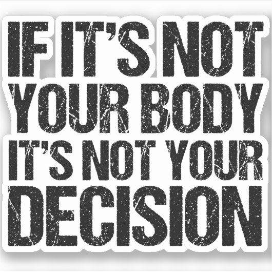 Pro-keuze Niet uw lichaam, niet uw beslissingsoffe Sticker (Voorkant)