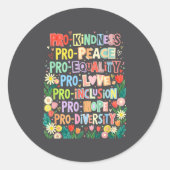 Pro Kindness Peace Equality Love Inclusion Diversi Ronde Sticker (Voorkant)