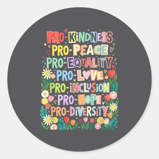 Pro Kindness Peace Equality Love Inclusion Diversi Ronde Sticker (Voorkant)