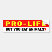 Pro-leven maar eet je dieren?, bumpersticker (Voorkant)