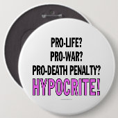 Pro-leven? Pro-oorlog? Pro-doodstraf? Hypocriet! Ronde Button 6,0 Cm (Voorkant /achterkant)