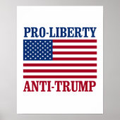 Pro-Liberty Anti-Trump - Anti-Trump - Poster (Voorkant)