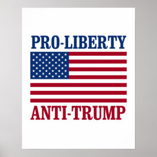 Pro-Liberty Anti-Trump - Anti-Trump - Poster