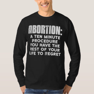 Pro Life Abortus Tien minuten procedure Rust uw L T-shirt