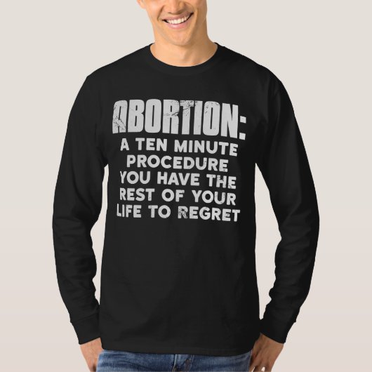 Pro Life Abortus Tien minuten procedure Rust uw L T-shirt (Voorkant)