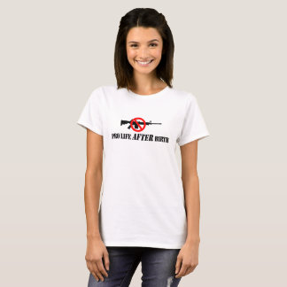 Pro Life After Birth T-shirt