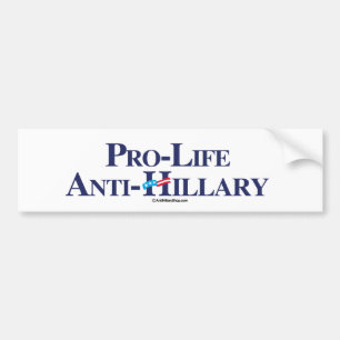 Pro-Life Anti-Hillary - Anti-Hillary -.png Bumpersticker