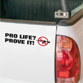 Pro Life? Bewijs het! - Aanvalswapens verbieden Bumpersticker (Op Truck)