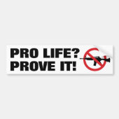 Pro Life? Bewijs het! - Aanvalswapens verbieden Bumpersticker (Voorkant)