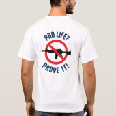 Pro Life? Bewijs het! - Aanvalswapens verbieden T-shirt (Achterkant)