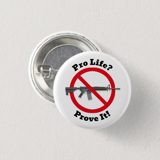 Pro Life? Bewijs het! - PISTOOL Ronde Button 3,2 Cm (Voorkant /achterkant)