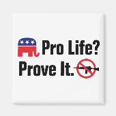 Pro Life? Bewijs het - Verboden Assault Weapons-au Magneet (Voorkant)
