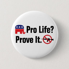 Pro Life? Bewijs het - Verboden Assault Weapons Ronde Button 5,7 Cm