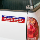 Pro-Life Democraat? Bumpersticker (Op Truck)