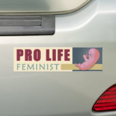 Pro Life Feminist Bumpersticker (Op auto)
