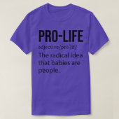 Pro Life Het radicale idee dat baby's mensen zijn T-shirt (Design voorkant)