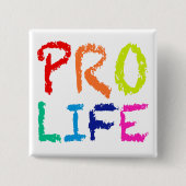 "PRO LIFE" (IN RAINBOW CRAYONS) VIERKANTE BUTTON 5,1 CM (Voorkant)