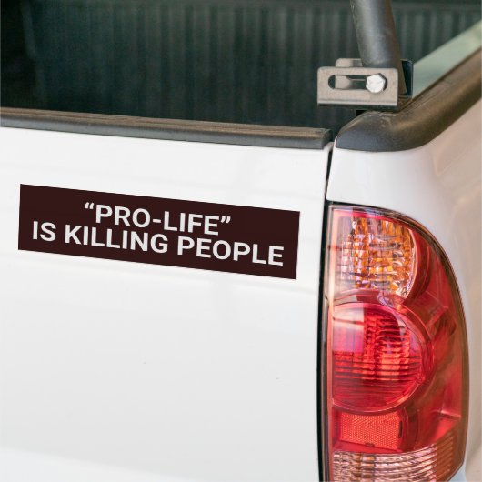 "PRO-LIFE" IS HET DODEN VAN MENSEN BUMPERSTICKER (Op Truck)
