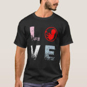 Pro Life Love Anti Aboration Rights Pro Life T-shirt (Voorkant)