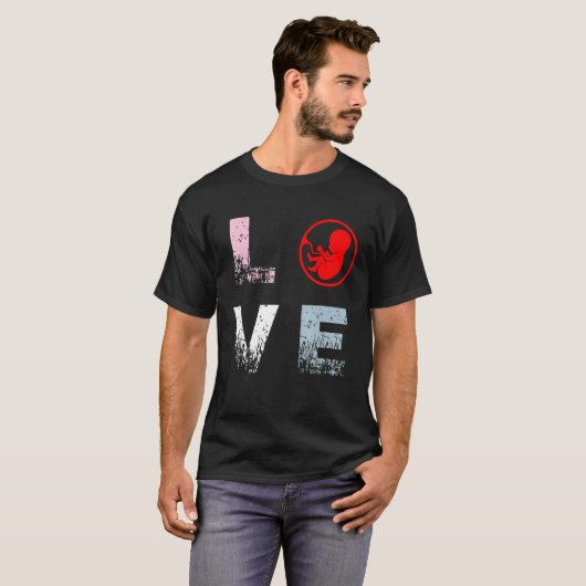 Pro Life Love Anti Aboration Rights Pro Life T-shirt (Voorkant volledig)