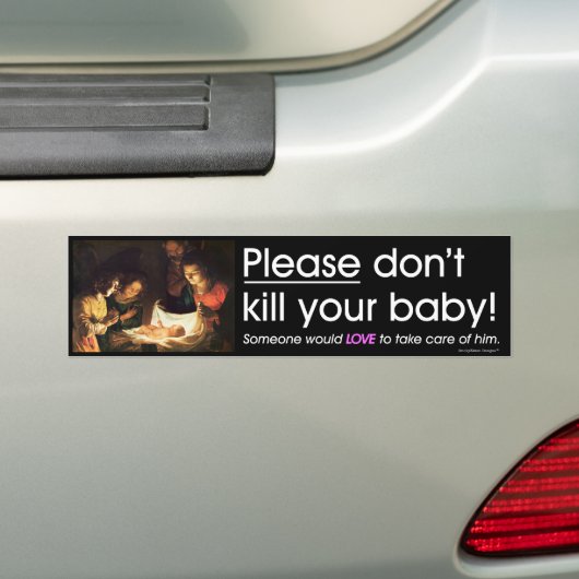 Pro Life Message - Alsjeblieft, vermoord je baby n Bumpersticker (Op auto)