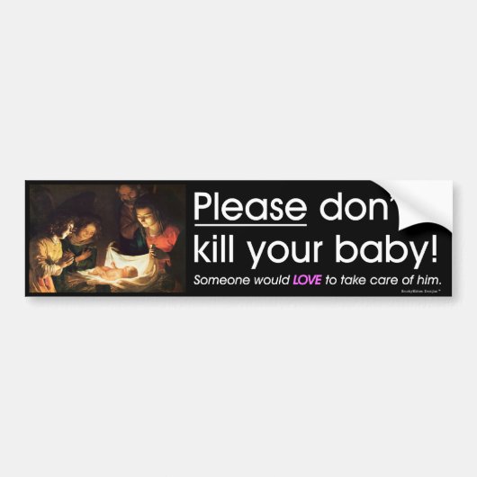 Pro Life Message - Alsjeblieft, vermoord je baby n Bumpersticker (Voorkant)