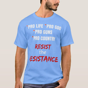 Pro Life Pro God Pro Pistolen Pro Land weerstaat R T-shirt
