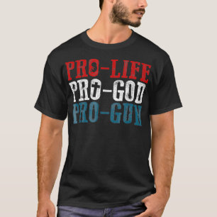 Pro Life Pro God Pro Pistool T-shirt