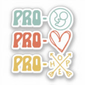 Pro-Life Pro-Love Pro-Hope  Sticker (Voorkant)