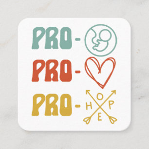 Pro-Life Pro-Love Pro-Hope  Vierkante Visitekaartje