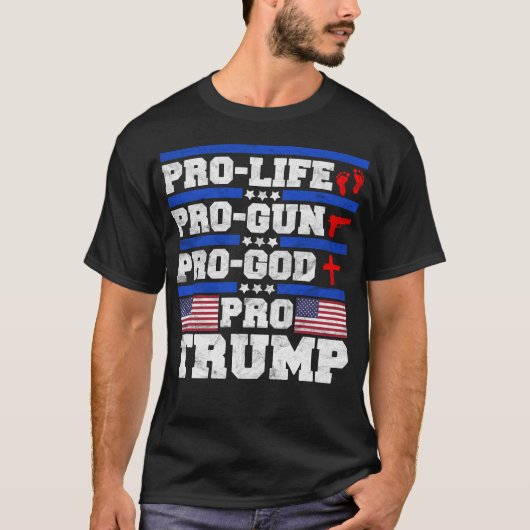 Pro Life Pro Pistool Pro God Pro Trump T-shirt (Voorkant)