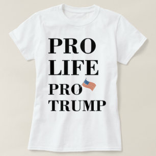 Pro Life Pro Trump T-shirt