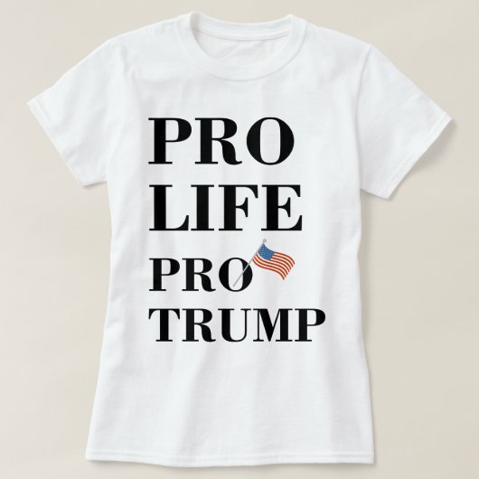 Pro Life Pro Trump T-shirt (Design voorkant)