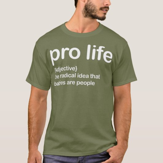 pro life the radical idea tee t-shirt (Voorkant)
