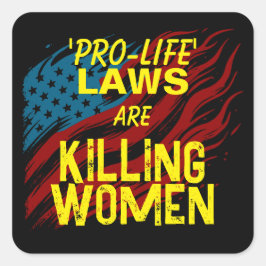 Pro-life wetten doden vrouwen vierkante sticker