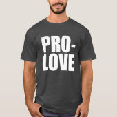 PRO-LOVE T-Shirt (Voorkant)