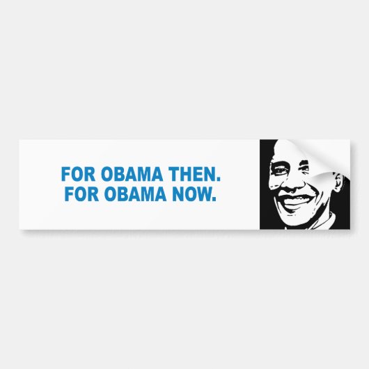 Pro-Obama - VOOR OBAMA DAN. VOOR OBAMA NU. Bumpersticker (Voorkant)