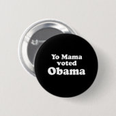 PRO OBAMA: YO MAMA STEMDE OBAMA RONDE BUTTON 5,7 CM (Voorkant /achterkant)