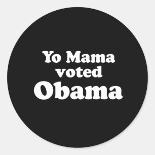 PRO OBAMA: YO MAMA STEMDE OBAMA RONDE STICKER