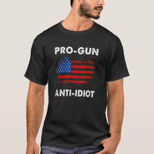 Pro Pistool Anti-Idiot Sarcastic Pun 1 T-shirt