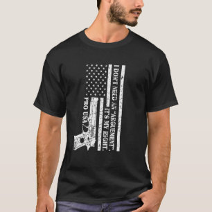Pro Pistool ik heb geen argument nodig. Het is mij T-shirt