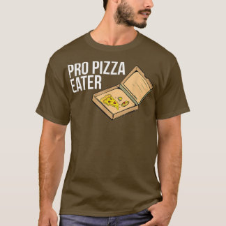Pro Pizza Eater4787 T-shirt